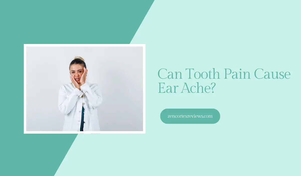 Can Tooth Pain Cause Ear Ache
