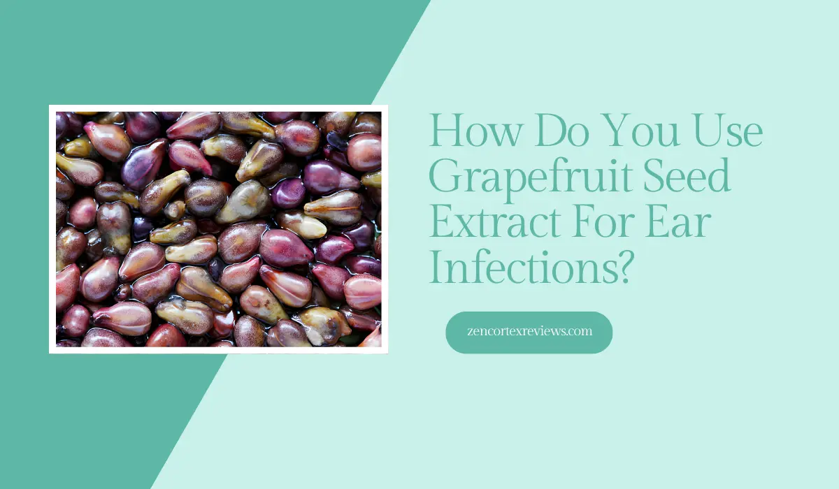Grapefruit Seed Extract For Ear Infections