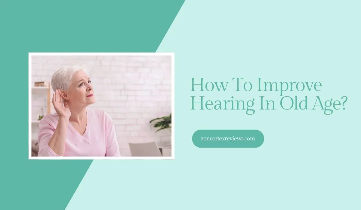 How To Improve Hearing In Old Age