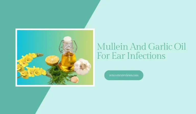 How To Use Mullein And Garlic Oil For Ear Infections?