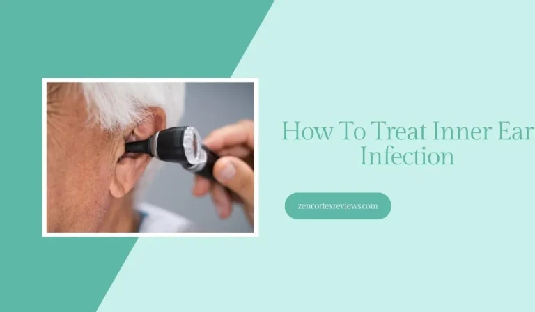 How To Treat Inner Ear Infection: A Simple Guide