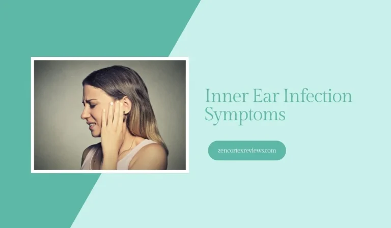 Understanding Inner Ear Infection Symptoms: What You Need To Know